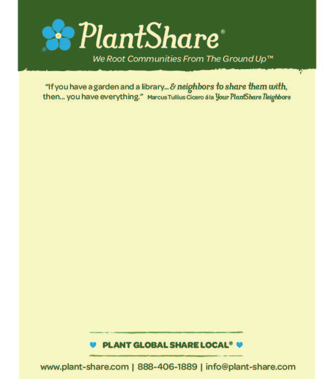 Copyright PlantShare LLC, 2019-present.  All Rights Reserved.  Notepad with PlantShare colors & icon with modified Cicero quote “If you have a garden and a library - & neighbors to share them with then… - you have everything.”